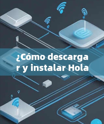 ¿Cómo descargar y instalar Hola VPN en una computadora? ¿Cómo descargar y instalar Hola VPN en una computadora?